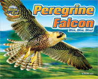 Title: Peregrine Falcon: Dive, Dive, Dive!, Author: Natalie Lunis