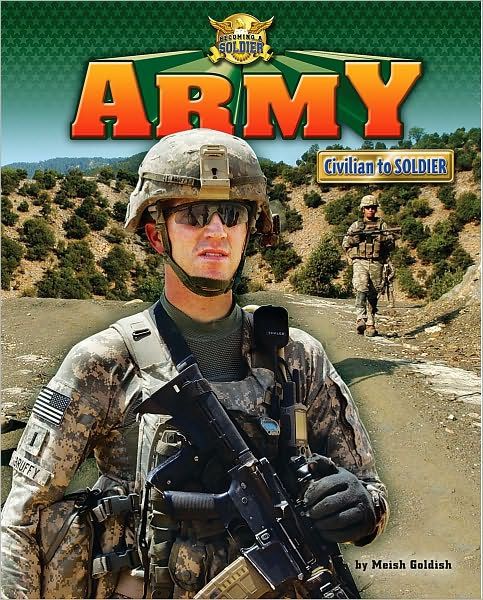 Army: Civilian to Soldier by Meish Goldish, Hardcover | Barnes & Noble®