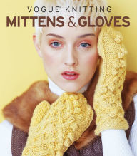 Title: Vogue® Knitting Mittens & Gloves, Author: Vogue Knitting magazine