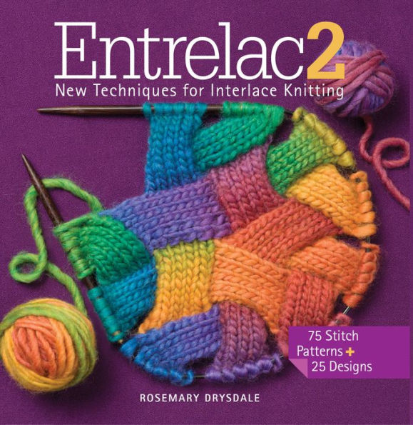 Entrelac 2: New Techniques for Interlace Knitting