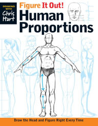 Title: Figure It Out! Human Proportions: Draw the Head and Figure Right Every Time, Author: Christopher Hart