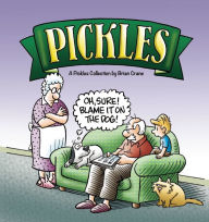 Title: Oh, Sure! Blame It on the Dog!: A Pickles Collection, Author: Brian Crane