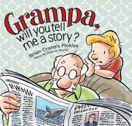 Title: Grampa, Will You Tell Me A Story?: A 'Pickles' Children's Book, Author: Dianne Young