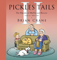 Free books online to read now without download Pickles Tails Volume Two: The Hijinks of Muffin & Roscoe: 2008-2020 DJVU PDF RTF by Brian Crane, Brian Crane (English literature) 9781936097432