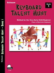Title: Keyboard Talent Hunt, Bk 1: Pre-Primer, Author: John W. Schaum