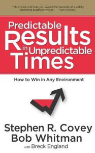 Title: Predictable Results in Unpredictable Times, Author: Stephen R. Covey