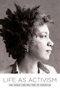 Title: Life as Activism: June Jordan's Writings from the Progressive, Author: June Jordan