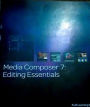 Media Composer 7 : Editing Essen. - With 2DVDs