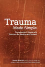 Trauma Made Simple: Competencies in Assessment, Treatment and Working with Survivors