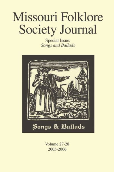 Missouri Folklore Society Journal: Special Issue: Songs and Ballads