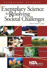 Title: Exemplary Science for Resolving Societal Challenges, Author: Robert Yager