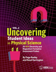 Title: Uncovering Student Ideas in Physical Science, Volume 2: 39 New Electricity and Magnetism Formative Assessment Probes, Author: Page Keeley