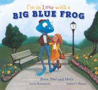 Title: I'm in Love with a Big Blue Frog, Author: Peter