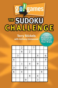 Title: Go!Games The Sudoku Challenge: 240 Entertain Your Brain Puzzles, Author: Terry Stickels