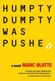 Title: Humpty Dumpty Was Pushed, Author: Marc Blatte