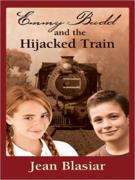 Title: Emmy Budd and the Hijacked Train, Author: Jean Blasiar