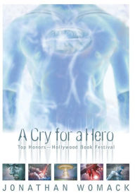 Title: A Cry for a Hero, Author: Jonathan Womack