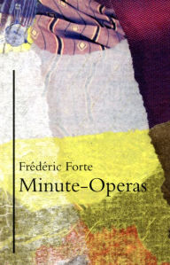 Title: Minute-Operas, Author: Frederic Forte