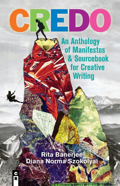 CREDO: An Anthology of Manifestos & Sourcebook for Creative Writing