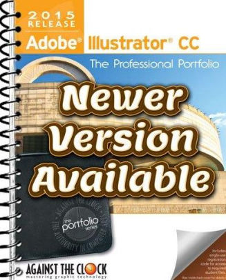 Adobe Illustrator Cc 15 The Professional Portfolio Series By Inc Against The Clock Other Format Barnes Noble