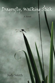 Title: Dragonfly, Walking Stick, Author: Judy R. Smith