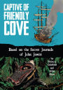 Captive of Friendly Cove: Based on the Secret Journals of John Jewitt