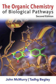 Title: The Organic Chemistry of Biological Pathways / Edition 2, Author: John McMurry