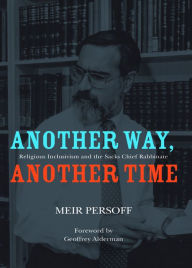 Title: Another Way, Another Time: Religious Inclusivism and the Sacks Chief Rabbinate, Author: Meir Persoff