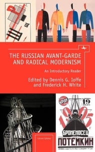 Title: The Russian Avant-Garde and Radical Modernism: An Introductory Reader, Author: Dennis G. Ioffe