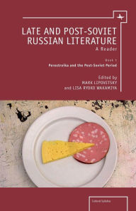 Title: Late and Post-Soviet Russian Literature: A Reader (Vol. I), Author: Mark Lipovetsky