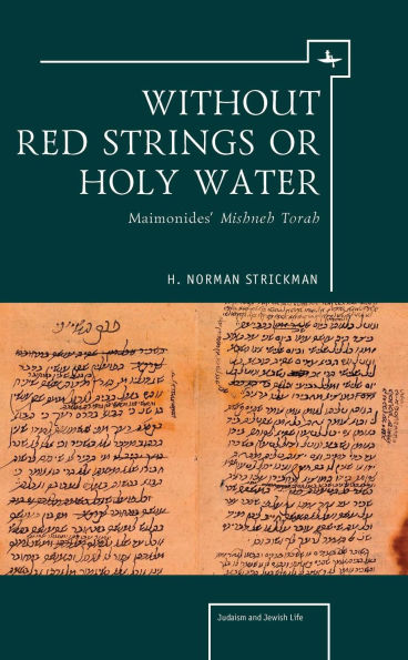 Without Red Strings or Holy Water: Maimonides' Mishne Torah