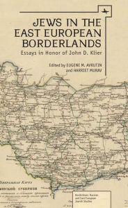 Title: Jews In The East European Borderlands, Author: Harriet Murav