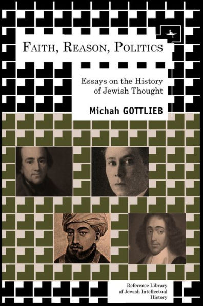 Faith, Reason, Politics: Essays on the History of Jewish Thought