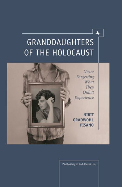 Granddaughters of the Holocaust: Never Forgetting What They Didn't Experience