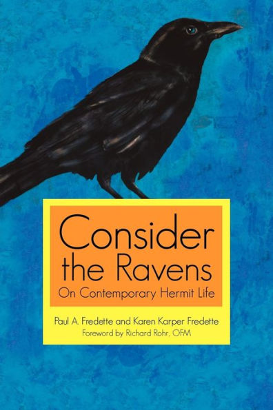 Consider the Ravens: On Contemporary Hermit Life