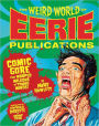 The Weird World of Eerie Publications: Comic Gore That Warped Millions of Young Minds