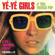 Title: Yé-Yé Girls of '60s French Pop, Author: Jean-Emmanuel Deluxe