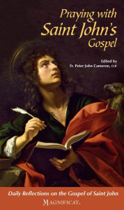 Title: Praying with Saint John's Gospel: Daily Reflections on the Gospel of Saint John, Author: Magnificat
