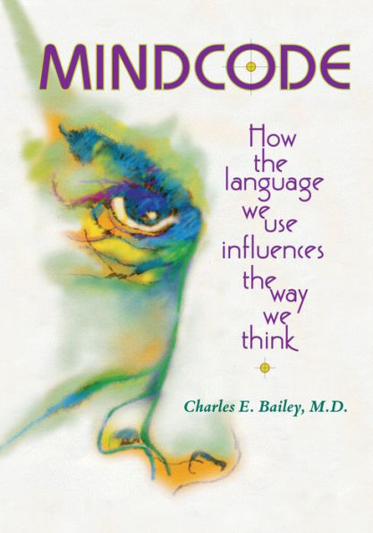 Mind Code: How the Language We Use Influences the Way We Think