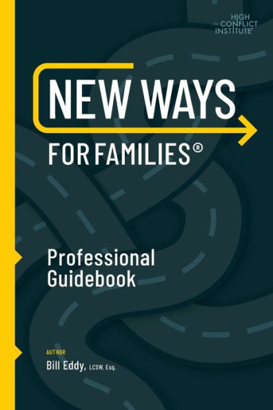 New Ways for Families Professional Guidebook: For Therapists, Lawyers, Judicial Officers and Mediators