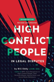 Title: High Conflict People in Legal Disputes, Author: Bill Eddy