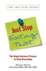 Just Stop Eating That!: The Rapid Advance Process to Stop Overeating