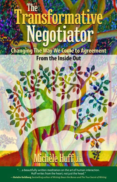 the Transformative Negotiator: Changing Way We Come to Agreement from Inside Out