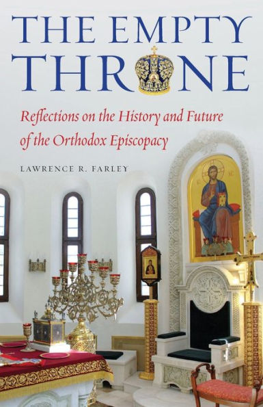 the Empty Throne: Reflections on History and Future of Orthodox Episcopacy