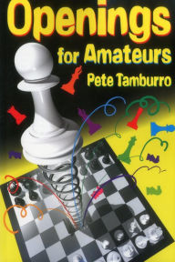 Title: Openings for Amateurs, Author: Pete Tamburro