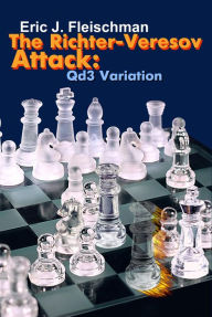 Title: The Richter-Veresov Attack: Qd3 Variation, Author: Eric J Fleischman