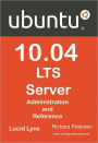 Ubuntu 10. 04 LTS Server: Administration and Reference