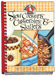 Title: Slow-Cookers, Casseroles & Skillets: Simmered, stirred or sizzling...over 200 easy dinner recipes for family & friends to share., Author: Gooseberry Patch