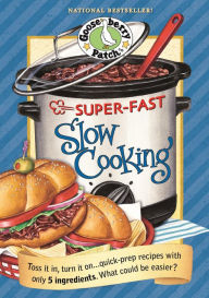 Title: Super Fast Slow Cooking, Author: Gooseberry Patch