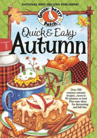 Title: Quick and Easy Autumn: More than 200 Yummy, Family-Friendly Recipes for Fall...Most in 30 Minutes or Less!, Author: Gooseberry Patch